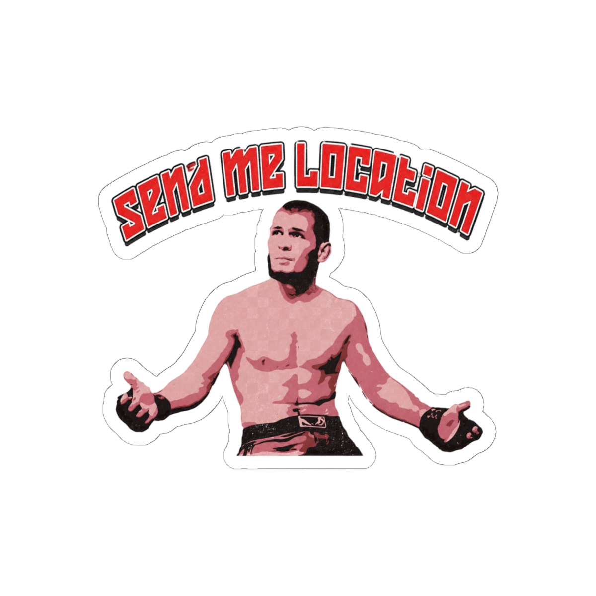 Khabib Send Me Location Bold MMA Sticker | UFC Fan Vinyl Decal