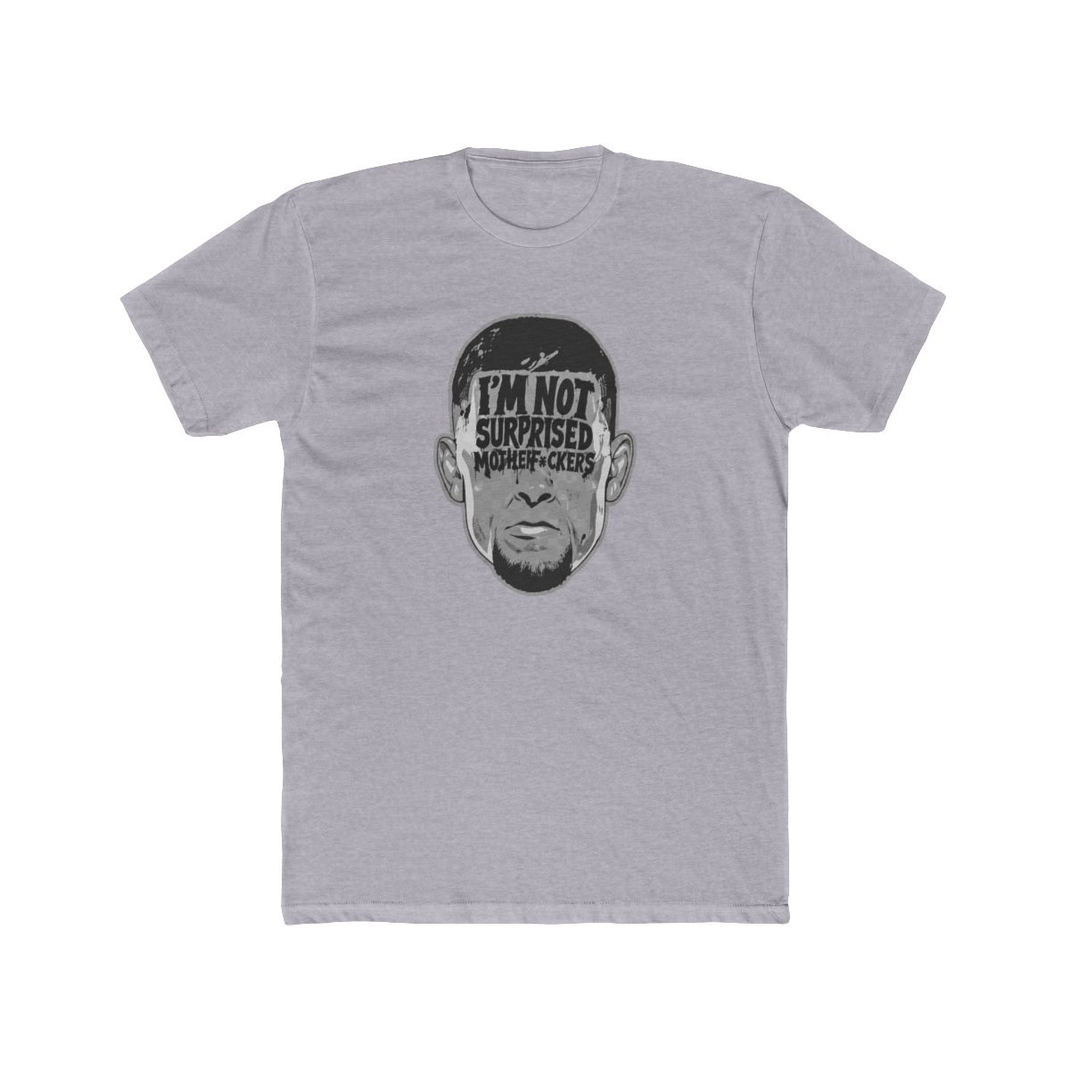 Nate Diaz "I&;m Not Surprised" Quote Bold Graphic Shirt, MMA t shirt, mma fan, ufc fan, ufc t shirt, Diaz Brothers, Nate Diaz T Shirt